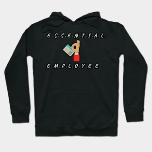 essential employee Hoodie